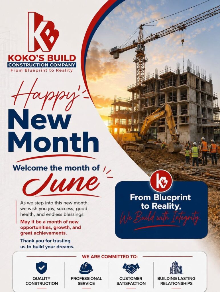  Welcome the Month of June with Koko’s Build Construction Company! 🌟

Happy New Month!

As we step into the beautiful month of June, we wish all our clients, partners, and team members joy, success, good health, and endless blessings.

At Koko’s Build Construction Company, we remain committed to turning your dreams into reality from blueprint to completion. 🏗️✨

May this new month bring: 
✅ New opportunities
✅ Growth and progress
✅ Great achievements

From Blueprint to Reality We Build with Integrity.